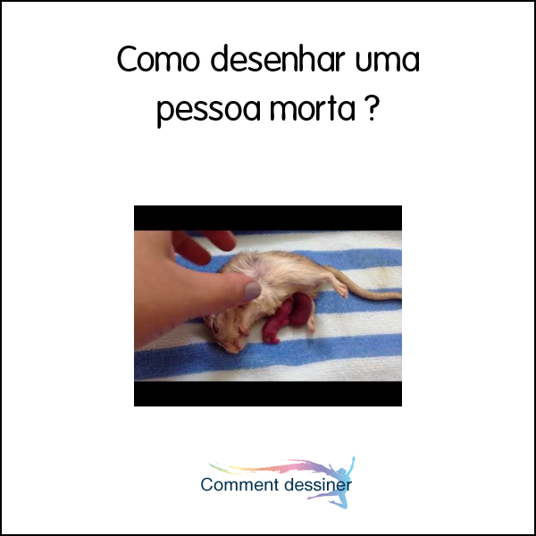 Como desenhar uma pessoa morta